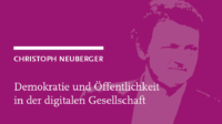 Christoph Neuberger: Demokratie und Öffentlichkeit in der digitalen Gesellschaft