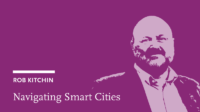 Rob Kitchin: Navigating Smart Cities